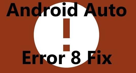 Android Auto Error Code 8