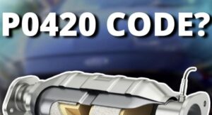 Fixing the P0420 Catalytic Converter Efficiency Code